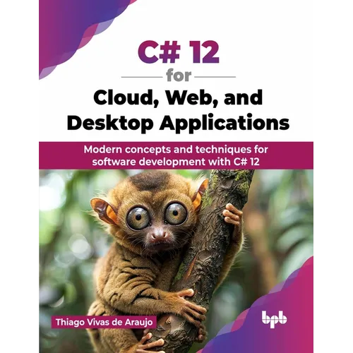C# 12 for Cloud, Web, and Desktop Applications: Modern concepts and techniques for software development with C# 12 (English Edition) - Paperback