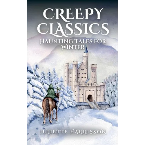 Creepy Classics: Haunting Tales for Winter - Paperback