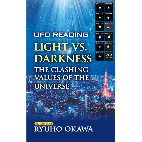UFO Reading Light vs. Darkness: The clashing values of the universe: How It Affects the Judgment of Good and Evil on Planet Earth - Paperback