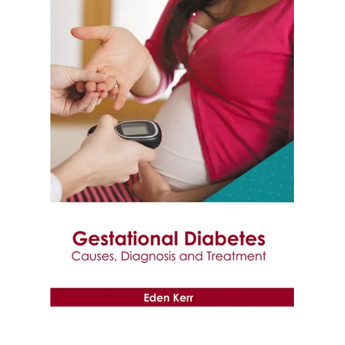 Gestational Diabetes: Causes, Diagnosis and Treatment - Hardcover