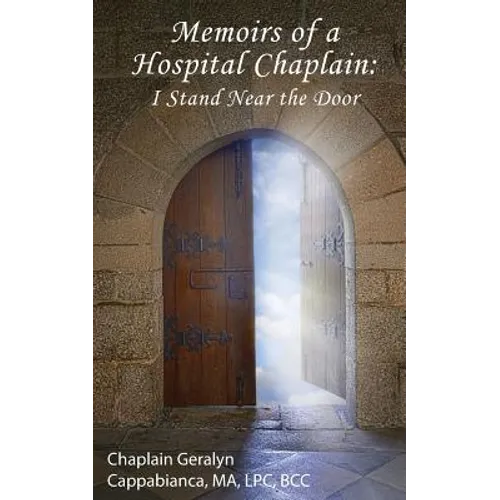Memoirs of a Hospital Chaplain: I Stand Near the Door - Paperback