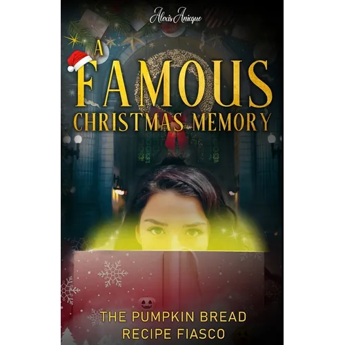 A Famous Christmas Memory; The Pumpkin Bread Recipe Fiasco - Paperback