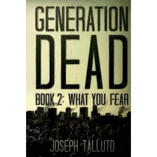 Generation Dead Book 2: What You Fear - Paperback