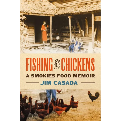 Fishing for Chickens: A Smokies Food Memoir - Paperback