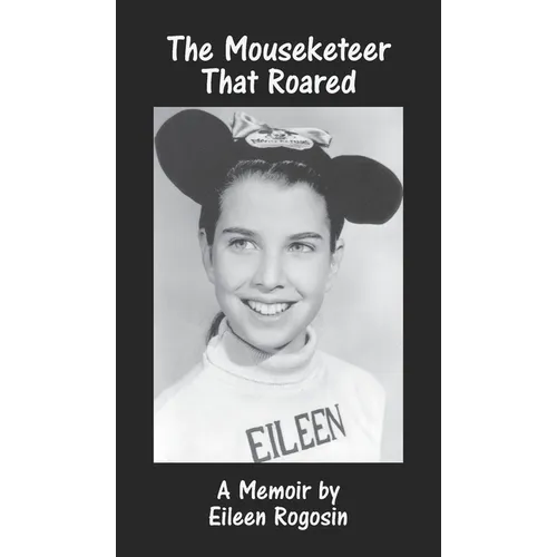 The Mouseketeer That Roared: A Memoir - Hardcover