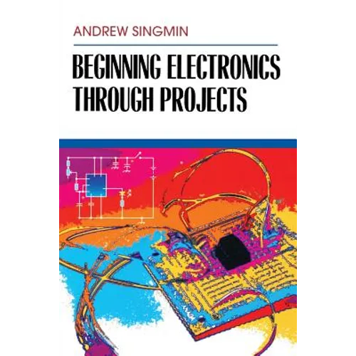 Beginning Electronics Through Projects - Paperback