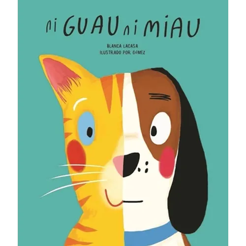 Ni Guau Ni Miau = Bow-Wow-Meow - Hardcover