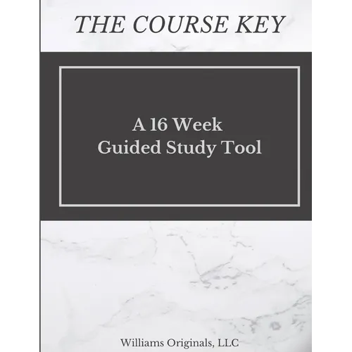 The Course Key: A 16 Week Guided Study Tool - Paperback