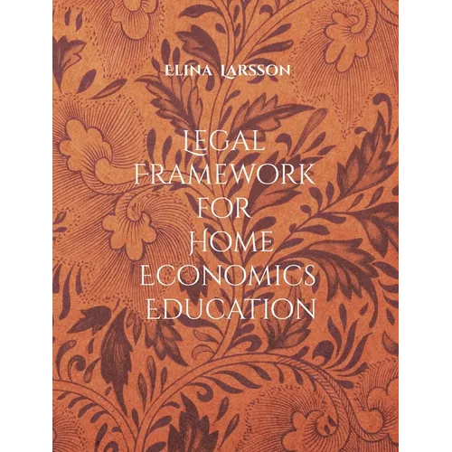 Legal Framework for Home Economics Education: Foundations for High-Quality Teaching and Learning - Paperback