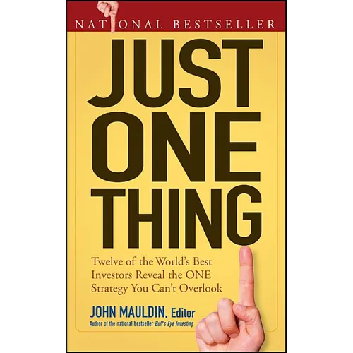 Just One Thing: Twelve of the World's Best Investors Reveal the One Strategy You Can't Overlook - Paperback