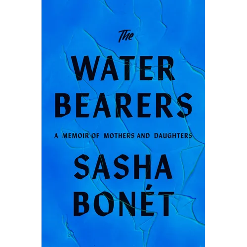 The Waterbearers: A Memoir of Mothers and Daughters