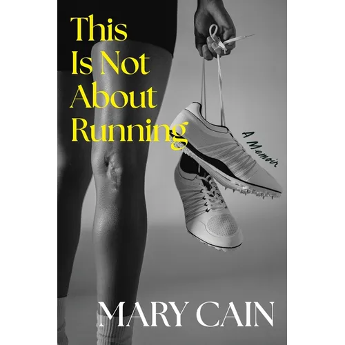 This Is Not about Running: A Memoir - Hardcover