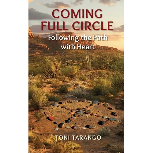 Coming Full Circle: Following the Path with Heart - Paperback