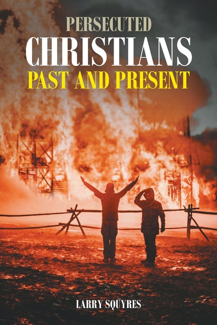 Persecuted Christians Past and Present - Paperback