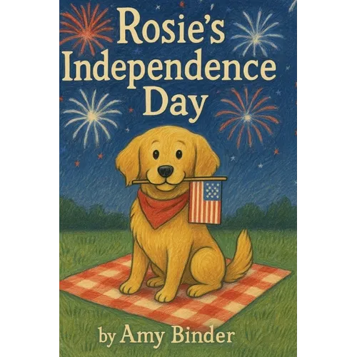 Rosie's Independence Day - Hardcover