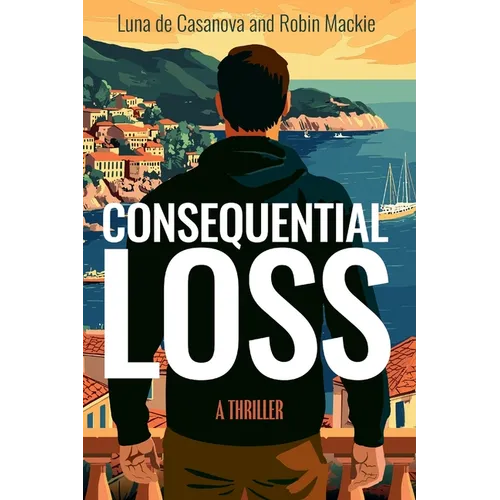 Consequential Loss: A Thriller - Paperback