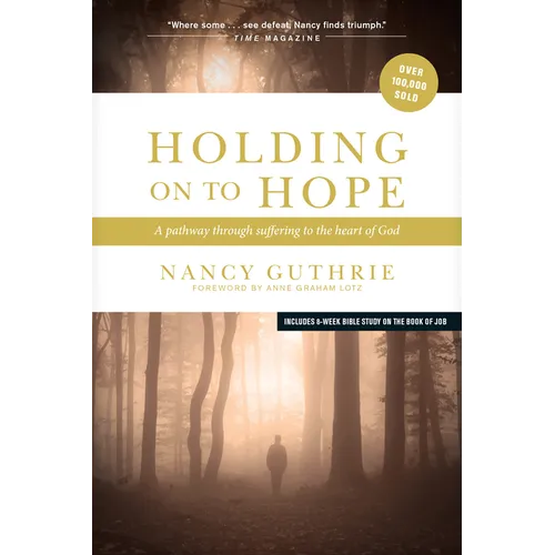 Holding on to Hope: A Pathway Through Suffering to the Heart of God - Paperback