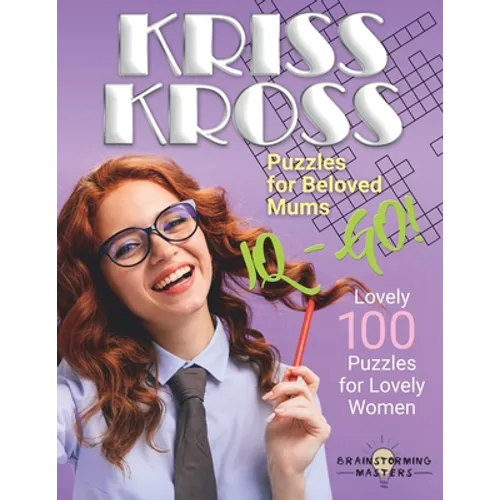 Large Print Kriss Kross Puzzles for Beloved Mums: Lovely 100 Puzzles for Lovely Women - Paperback