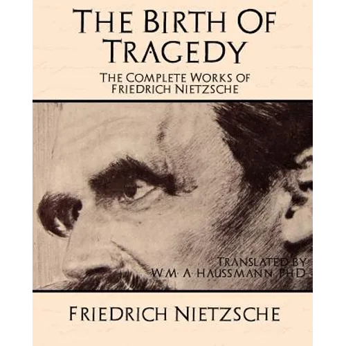 The Complete Works of Friedrich Nietzsche - Paperback