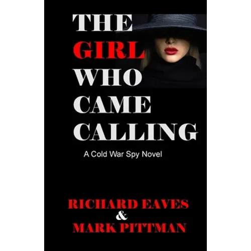 The Girl Who Came Calling: A cold War Spy Novel - Paperback