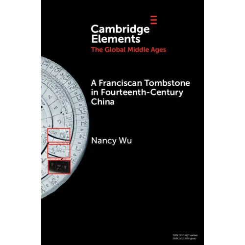 A Franciscan Tombstone in Fourteenth-Century China: A Global History - Paperback