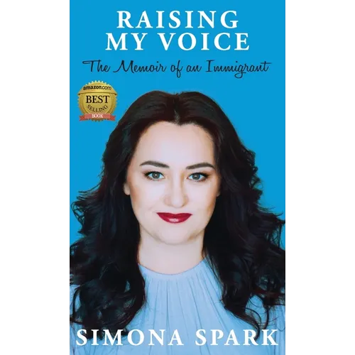 Raising My Voice: The Memoir of an Immigrant - Hardcover