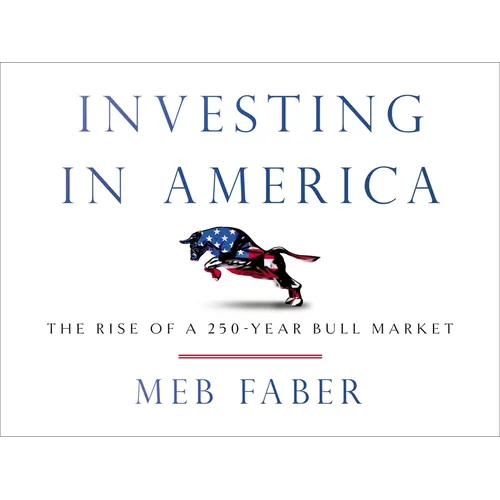 Investing in America: The Rise of a 250-Year Bull Market - Hardcover