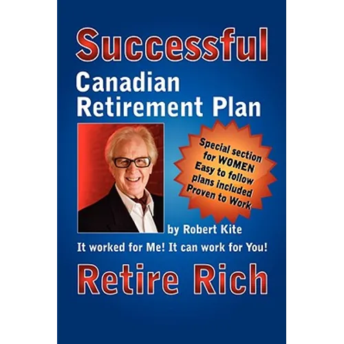 Robert Kite's Successful the Canadian Retirement Plan - Paperback