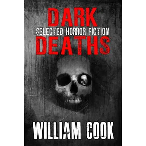 Dark Deaths: Selected Horror Fiction - Paperback