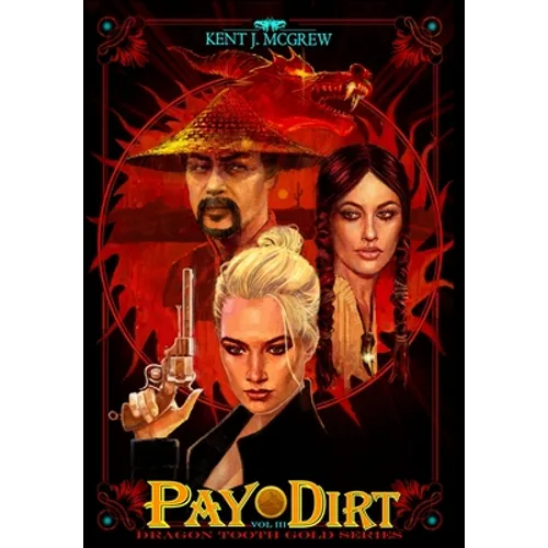 Dragon Tooth Gold: Volume 3 - Pay Dirt - Hardcover