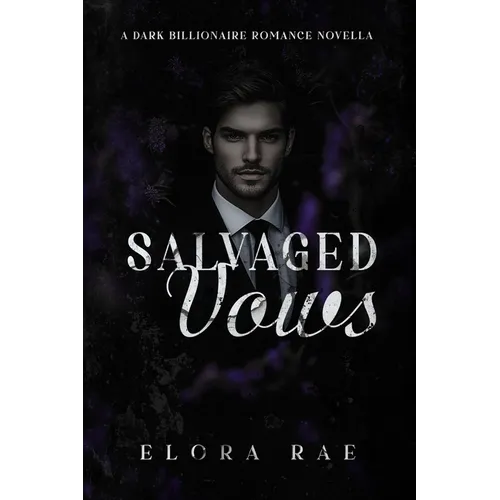 Salvaged Vows: A Dark Billionaire Romance Novella - Paperback