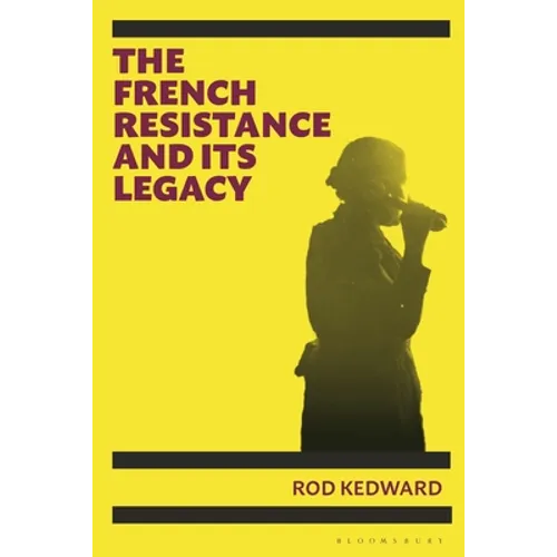 The French Resistance and Its Legacy - Hardcover