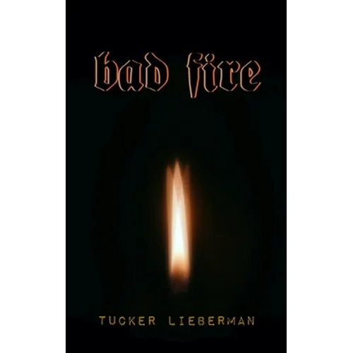 Bad Fire: A Memoir of Disruption - Paperback