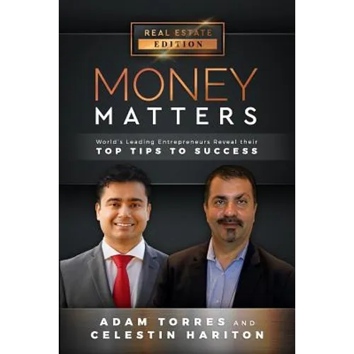 Money Matters: World's Leading Entrepreneurs Reveal Their Top Tips to Success (Vol.1 - Edition 10) - Paperback