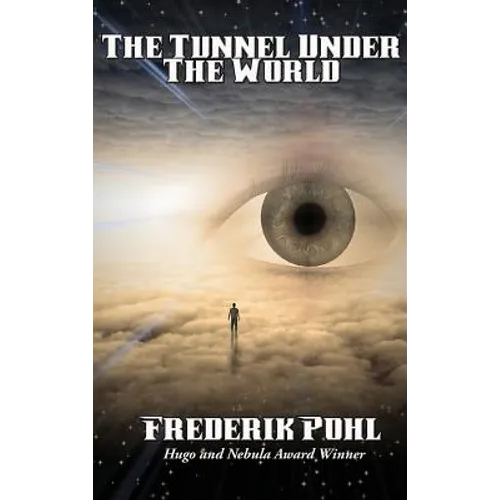 The Tunnel Under The World: A Positronic Book - Hardcover