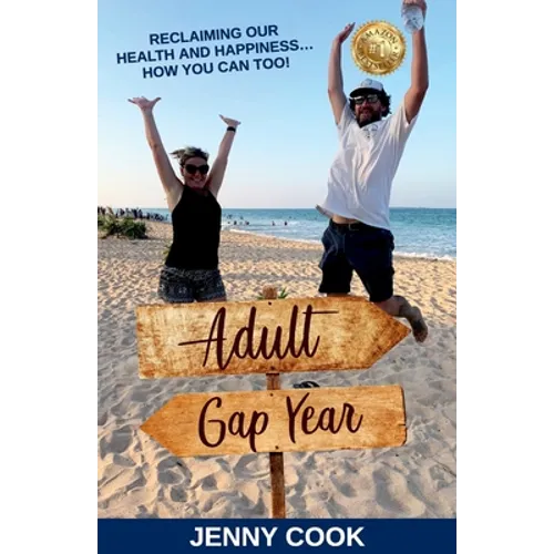 Adult Gap Year: Reclaiming Our Health and Happiness...How You Can Too - Paperback