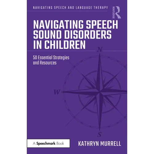 Navigating Speech Sound Disorders in Children: 50 Essential Strategies and Resources - Paperback
