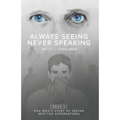 Always Seeing, Never Speaking: The Testimony of a Seer - Paperback