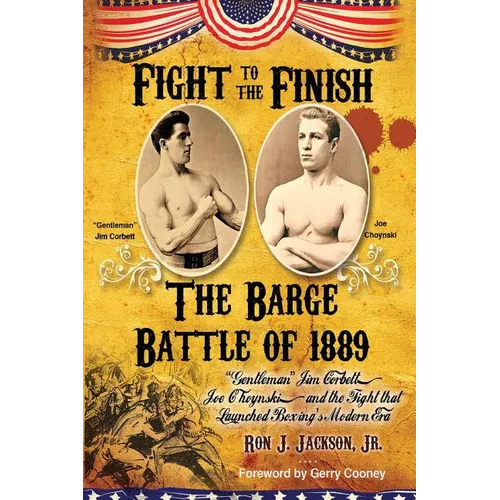Fight To The Finish - The Barge Battle of 1889: The Barge Battle of 1889: 