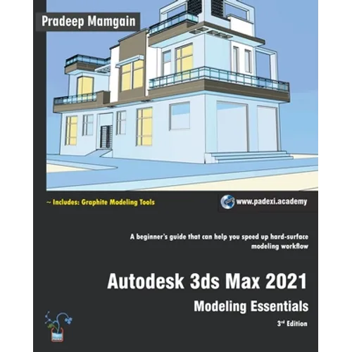 Autodesk 3ds Max 2021: Modeling Essentials, 3rd Edition - Paperback