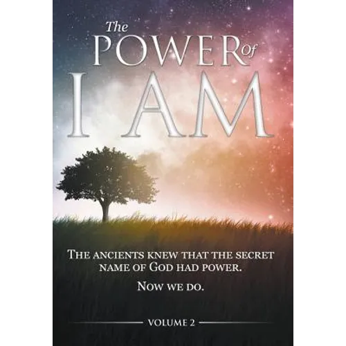 The Power of I AM - Volume 2: 1st Hardcover Edition