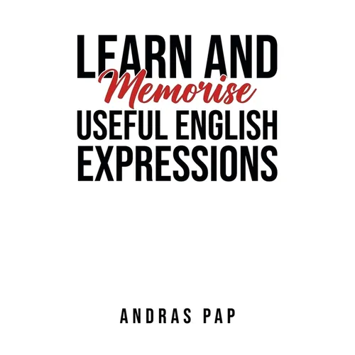 Learn and Memorise Useful English Expressions - Paperback