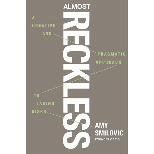 Almost Reckless: A Creative and Pragmatic Approach to Taking Risks - Hardcover