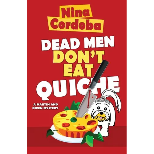 Dead Men Don't Eat Quiche: Martin and Owen Mysteries, Book 2 - Paperback