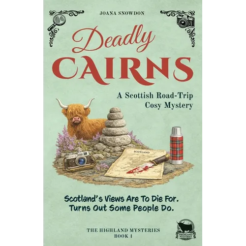 Deadly Cairns: A Scottish Road-Trip Cosy Mystery - Paperback