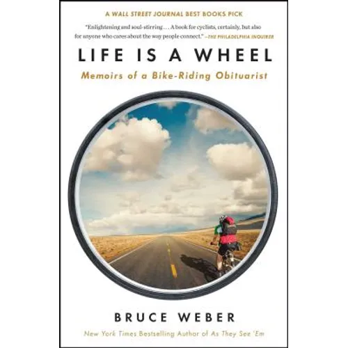 Life Is a Wheel: Memoirs of a Bike-Riding Obituarist