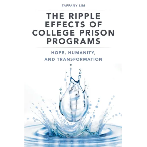 The Ripple Effects of College Prison Programs: Hope, Humanity, and Transformation - Hardcover
