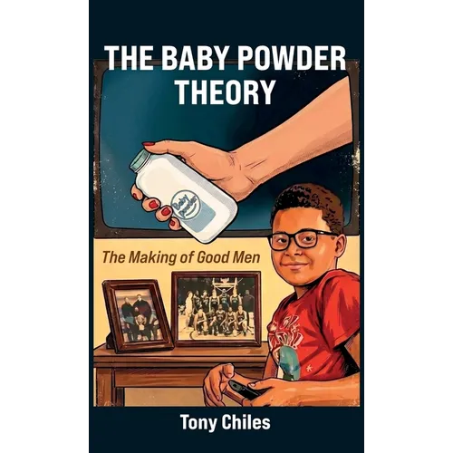 The Baby Powder Theory, The Making of Good Men - Hardcover