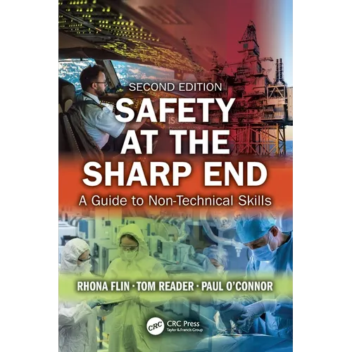 Safety at the Sharp End: A Guide to Non-Technical Skills - Paperback