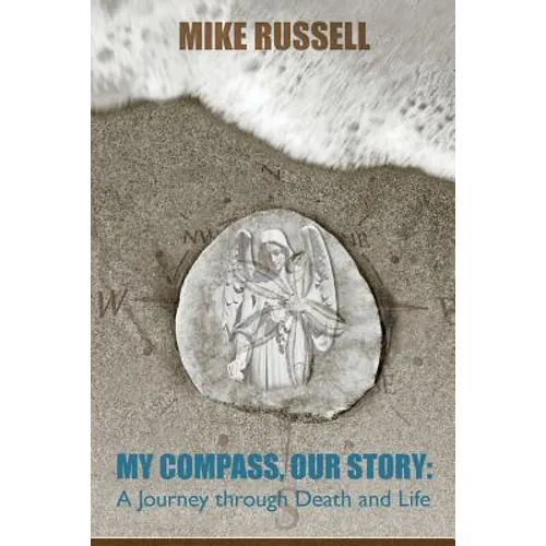 My Compass, Our Story: A Journey Through Death and Life - Paperback